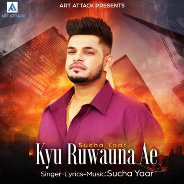 download Kyu-Ruwauna-Ae Sucha Yaar mp3